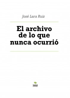 El archivo de lo que nunca ocurrió
