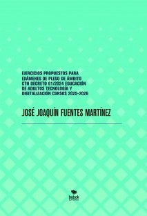 EJERCICIOS PROPUESTOS PARA EXÁMENES DE PLESO DE ÁMBITO CTN DECRETO 61/2024 EDUCACIÓN DE ADULTOS TECNOLOGÍA Y DIGITALIZACIÓN CURSOS 2025-2026