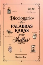 Libro Diccionario de palabras raras pero bellas, autor Ramon Buj