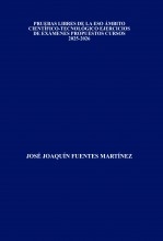 Libro PRUEBAS LIBRES DE LA ESO ÁMBITO CIENTÍFICO-TECNOLÓGICO EJERCICIOS DE EXÁMENES PROPUESTOS CURSOS 2025-2026, autor JOSÉ JOAQUÍN FUENTES MARTÍNEZ