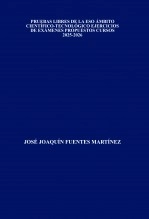 Libro PRUEBAS LIBRES DE LA ESO ÁMBITO CIENTÍFICO-TECNOLÓGICO EJERCICIOS DE EXÁMENES PROPUESTOS CURSOS 2025-2026, autor JOSÉ JOAQUÍN FUENTES MARTÍNEZ