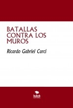 BATALLAS CONTRA LOS MUROS