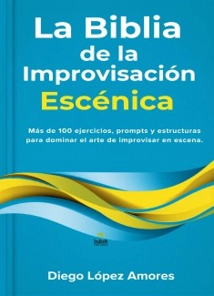 La Biblia de la Improvisación Escénica