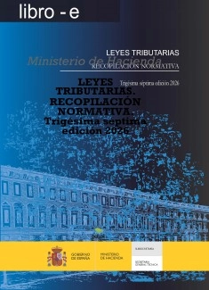 LEYES TRIBUTARIAS. RECOPILACIÓN NORMATIVA. Trigésima séptima edición 2026