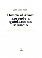Libro Donde el amor aprende a quedarse en silencio, autor ateril