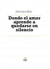 Libro Donde el amor aprende a quedarse en silencio, autor ateril