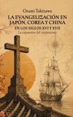 La evangelización en Japón, Corea y China en los Siglos XVI y XVII