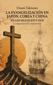 La evangelización en Japón, Corea y China en los Siglos XVI y XVII