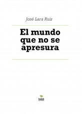 Libro El mundo que no se apresura, autor ateril