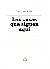Libro Las cosas que siguen aquí, autor ateril