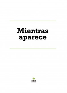 Mientras aparece