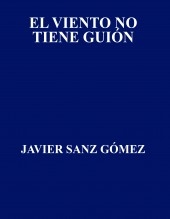 EL VIENTO NO TIENE GUIÓN