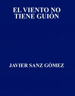 EL VIENTO NO TIENE GUIÓN