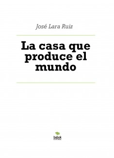 La casa que produce el mundo