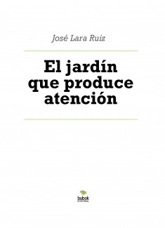 El jardín que produce atención