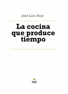 La cocina que produce tiempo