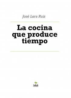 La cocina que produce tiempo