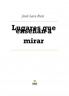 Lugares que enseñan a mirar