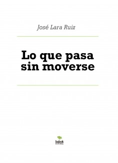 Lo que pasa sin moverse