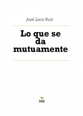 Libro Lo que se da mutuamente, autor ateril