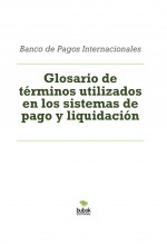 Glosario de términos utilizados en los sistemas de pago y liquidación