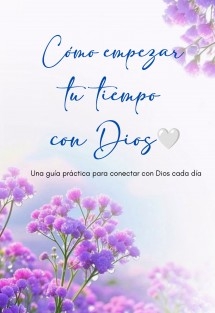 Cómo empezar tu tiempo con Dios
