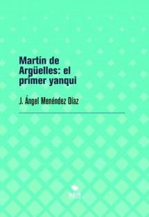 Martín de Argüelles: el primer yanqui