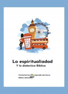 La espiritualidad y la dialectica Biblica