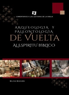 Arqueologia y Paleontologia de vuelta al espiritu Biblico