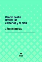 Cancio contra Drake: los corsarios y el maíz