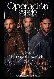 Operación espejo -Episodio 3- El espejo partido