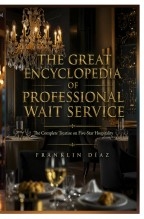 Libro The Great Encyclopedia Of Professional Wait Service, autor Franklin Díaz