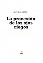Libro La procesión de los ojos ciegos, autor ateril