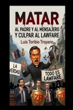 Matar al padre y al mensajero y culpar al lawfare