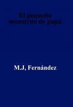 El pequeño monstruo de papá