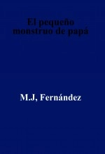 Libro El pequeño monstruo de papá, autor marihoze