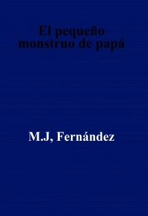 El pequeño monstruo de papá