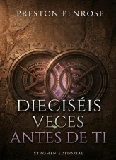 DIECISÉIS VECES ANTES DE TI