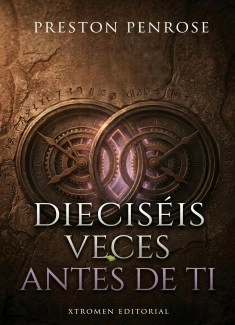 DIECISÉIS VECES ANTES DE TI