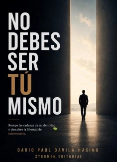 NO DEBES SER TÚ MISMO