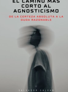EL CAMINO MAS CORTO AL AGNOSTICISMO