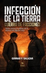 INFECCIÓN DE LA TIERRA: GUERRA DE FACCIONES