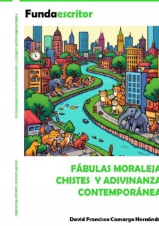 FÁBULAS MORALEJAS CHISTES Y ADIVINANZAS CONTEMPORÁNEAS