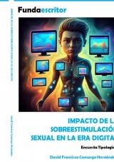 Libro IMPACTO DE LA SOBREESTIMULACIÓN SEXUAL EN LA ERA DIGITAL, autor DAVID FRANCISCO CAMARGO HERNÁNDEZ