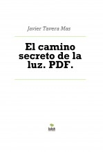 Libro El camino secreto de la luz. PDF., autor Javier Tavera Mas