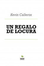 UN REGALO DE LOCURA