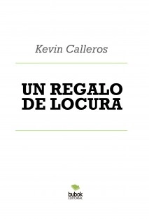 UN REGALO DE LOCURA