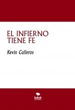 Libro EL INFIERNO TIENE FE, autor Kevin Eduardo Calleros Flores