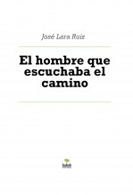 Libro El hombre que escuchaba el camino, autor ateril