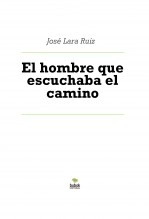 Libro El hombre que escuchaba el camino, autor ateril
